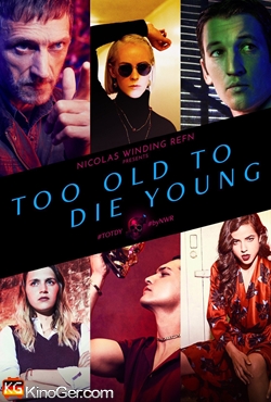 Too Old to Die Young (2019)